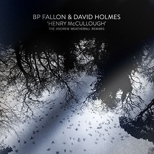 Bp Fallon / Holmes,david - Henry Mccullough Andrew Weatherhall Remixes - Vinyl Record
