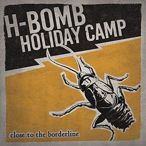 H-bomb Holiday Camp - Close To The Borderline - Vinyl Record