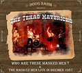 Texas Mavericks - Who Are These Masked Men & The Masked Men Live - Music CD
