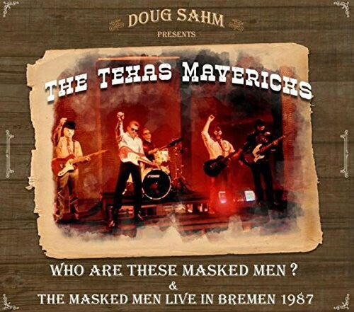 Texas Mavericks - Who Are These Masked Men & The Masked Men Live - Music CD