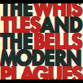 Whistles & The Bells - Modern Plagues - Music CD
