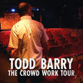 Barry,todd - Crowd Work Tour - Music CD