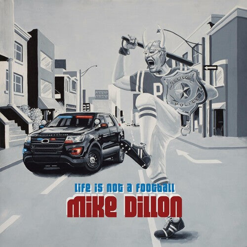 Dillon,mike - Life Is Not A Football - Music CD
