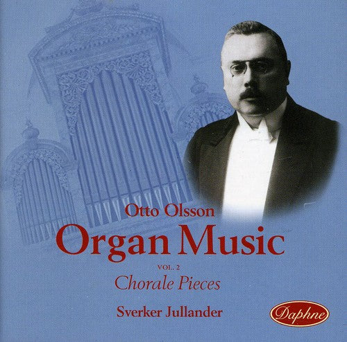 Olsson / Jullander - Organ Music Of Otto Olsson 2 - Music CD
