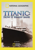 National Geographic: Titanic How It Really Sank - National Geographic: Titanic How It Really Sank - DVD