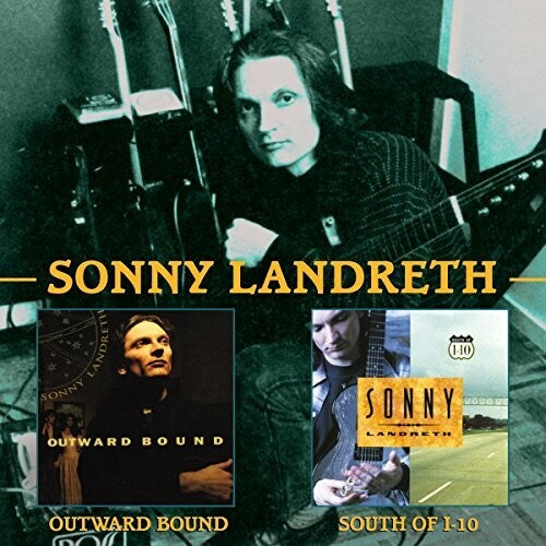 Landreth,sonny - Outward Bound C/w South Of I-10 - Music CD