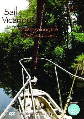 Sail Vicarious 4: Cruising Along The Us East Coast - Sail Vicarious 4: Cruising Along The Us East Coast - DVD