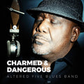 Altered Five Blues Band - Charmed & Dangerous - Music CD
