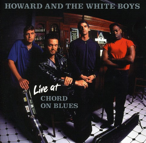 Howard & White Boys - Live At Chord On Blues - Music CD