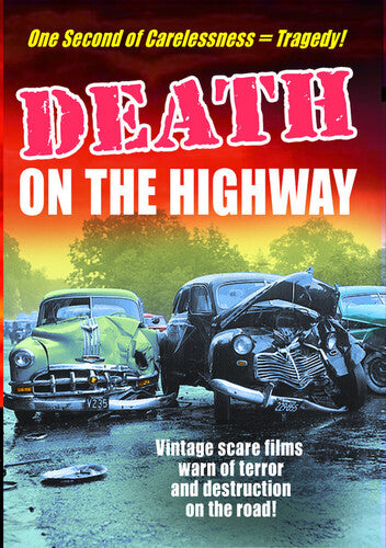Death On The Highway: Driver's Ed Scare Films - Death On The Highway: Driver's Ed Scare Films - DVD