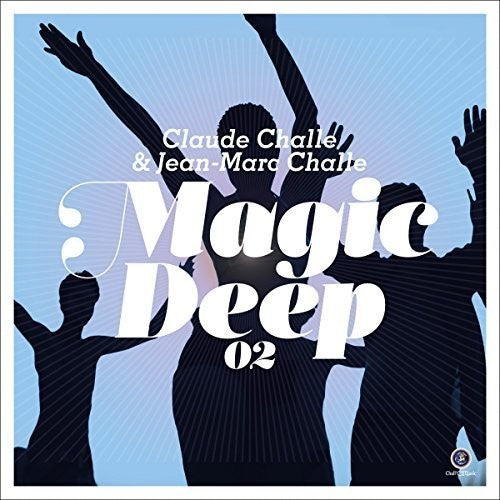 Challe,claude / Challe,jean-marc - Magic Deep 02 - Music CD