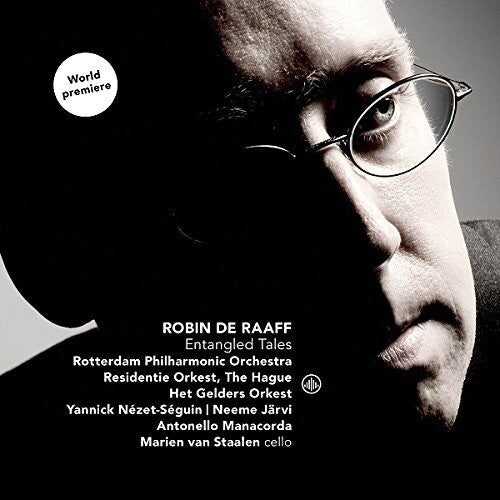 Raaff / Rotterdam Philharmonic Orch / Nezet-seguin - Robin De Raaff: Entangled Tales - Music CD