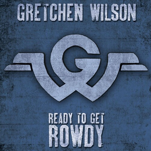 Wilson,gretchen - Ready To Get Rowdy - Music CD