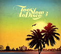 Too Slow To Disco 3 / Various - Too Slow To Disco 3 / Various - Music CD