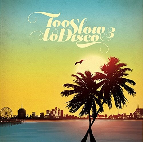 Too Slow To Disco 3 / Various - Too Slow To Disco 3 / Various - Vinyl Record