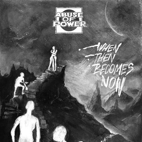 Abuse Of Power - When Then Becomes Now - Vinyl Record