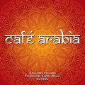 Cafe Arabia / Various - Cafe Arabia / Various - Music CD