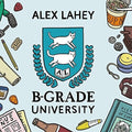 Lahey,alex - B-grade University - Vinyl Record