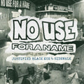 No Use For A Name - Justified Black Eye B/w Sidewalk - Vinyl Record