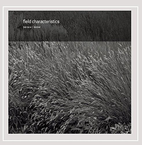 Barreca / Leimer - Field Characteristics - Music CD