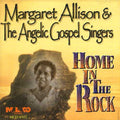Allison,margaret / Angelic Gospel Sing - Home In The Rock - Music CD