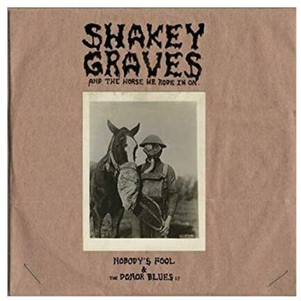 Shakey Graves - Shakey Graves And The Horse He Rode In On (Nobody's Fool & The Donor B lues EP) [LP]