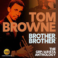Browne,tom - Brother Brother: Grp / Arista Anthology - Music CD