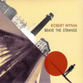 Wynia,rob - Brave The Strange - Music CD