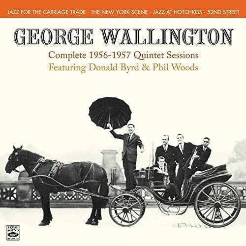 Wallington,george - Complete 1956-1957 Quintet Sessions - Music CD