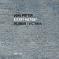 Potter,john - Secret History: Sacred Music By Josquim & Victoria - Music CD