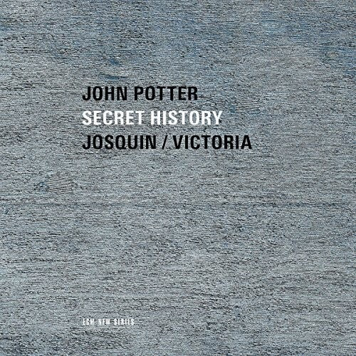 Potter,john - Secret History: Sacred Music By Josquim & Victoria - Music CD