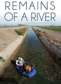 Remains Of River: From Source To Sea Down Colorado - Remains Of River: From Source To Sea Down Colorado - DVD