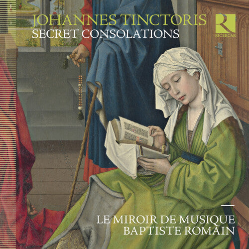 Tinctoris / Baptiste Romain - Johannes Tinctoris: Secret Consolations - Music CD