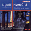 Ligeti / Norgard / Astrand / Dausgaard - Violin Concerto / Helle Nacht / Secret Melody - Music CD