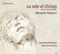 Pasquini / Concerto Romano / Quarta - La Sete Di Christo - Music CD