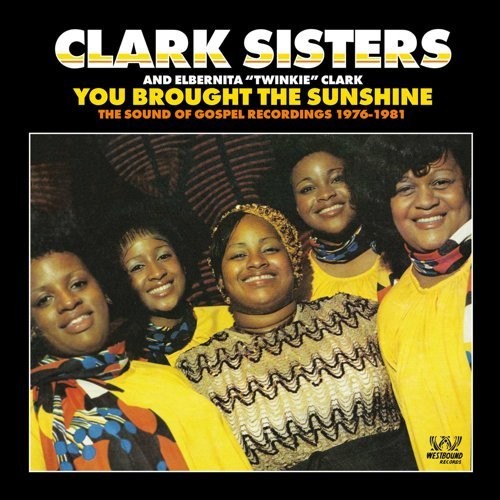 Clark Sisters - You Brought The Sunshine: Sound Of Gospel 1976-81 - Music CD