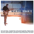 Trout,walter - We're All In This Together - Music CD