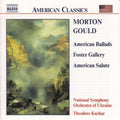 Gould / Nat'l Sym Orch Ukraine / Kuchar - American Ballads: Foster Gallery / American Salute - Music CD