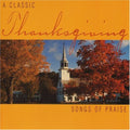 Classic Thanksgiving: Songs Of Praise / Various - Classic Thanksgiving: Songs Of Praise / Various - Music CD