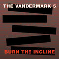 Vandermark 5 - Burn The Incline - Music CD