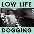Low Life - Dogging - Vinyl Record
