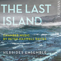Maxwell Davies,peter / Hebrides Ensemble - Peter Maxwell Davies: The Last Island - Music CD