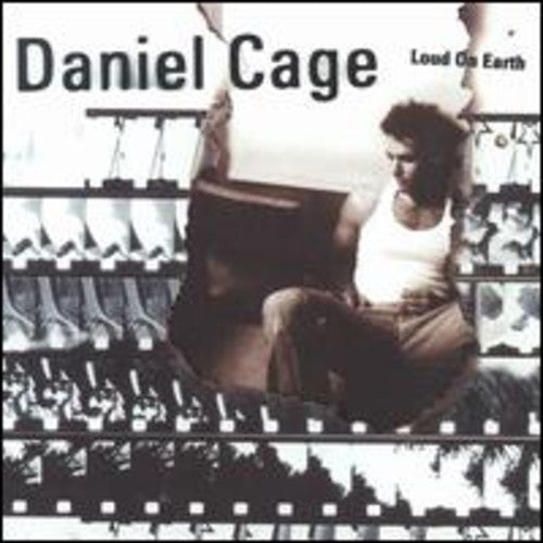 Cage,daniel - Loud On Earth - Music CD