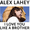 I Love You Like A Brother [LP] Vinyl Record
