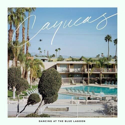 Cayucas - Dancing At The Blue Lagoon - Vinyl Record
