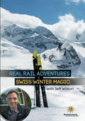Real Rail Adventures: Swiss Winter Magic - Real Rail Adventures: Swiss Winter Magic - DVD