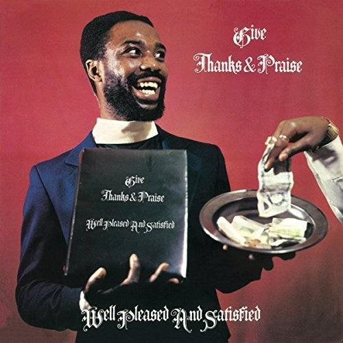 Well Pleased And Satisfied - Give Thanks And Praise - Vinyl Record