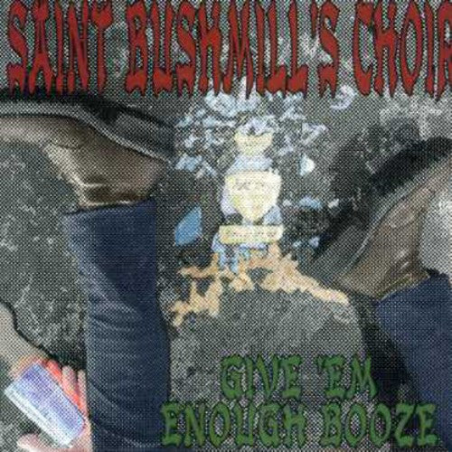 St. Bushmills Choir - Give Em Enough Booze Ep - Music CD