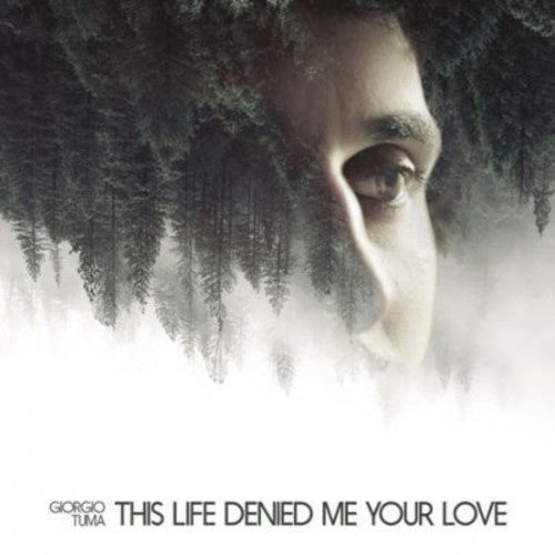 Tuma,giorgio - This Life Denied Me Your Love - Vinyl Record