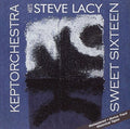 Keptorchestra / Lacy,steve - Sweet Sixteen - Music CD